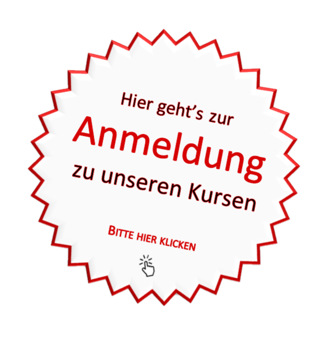 Hier geht's zur Anmeldung zu unseren Kursen - bitte hier klicken